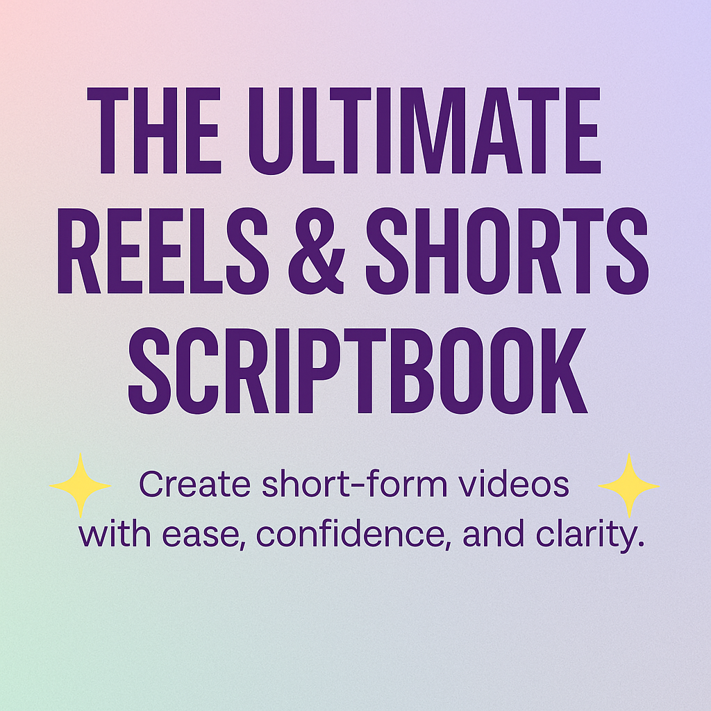 The Ultimate Reels & Shorts Scriptbook
